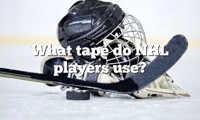What tape do NHL players use?