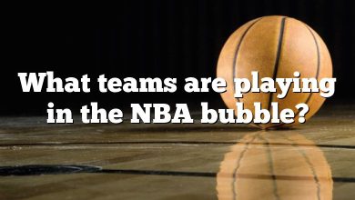 What teams are playing in the NBA bubble?