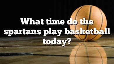 What time do the spartans play basketball today?