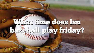 What time does lsu baseball play friday?