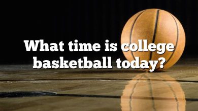 What time is college basketball today?