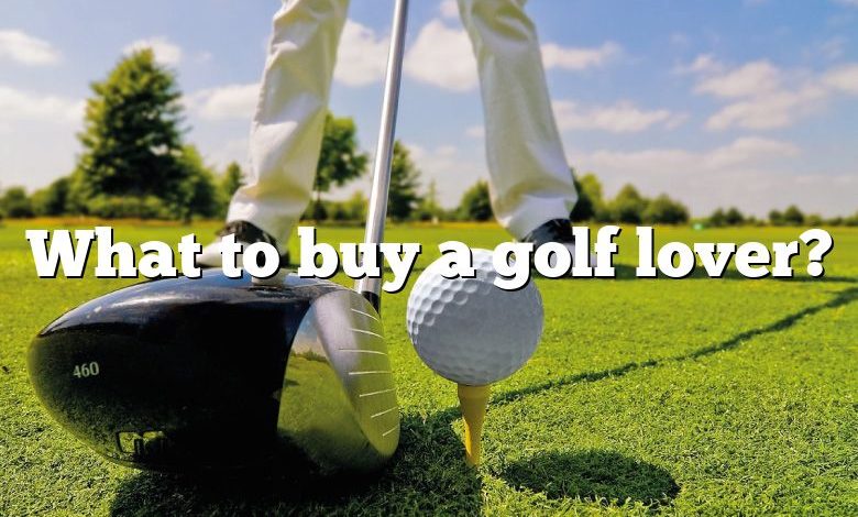 What to buy a golf lover?