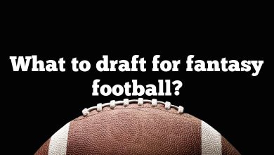 What to draft for fantasy football?