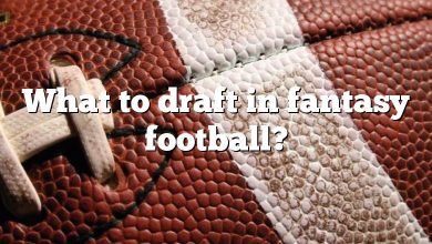 What to draft in fantasy football?