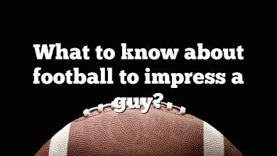 What to know about football to impress a guy?