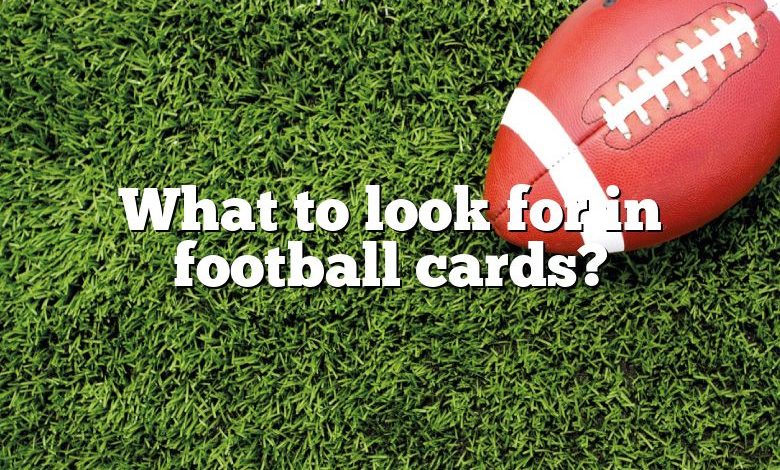 What to look for in football cards?