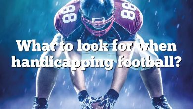 What to look for when handicapping football?