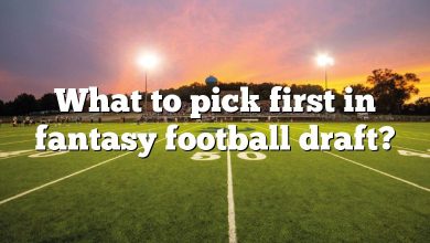What to pick first in fantasy football draft?