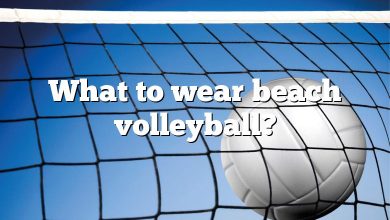 What to wear beach volleyball?