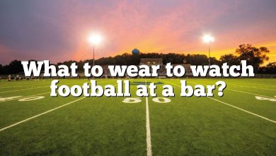 What to wear to watch football at a bar?