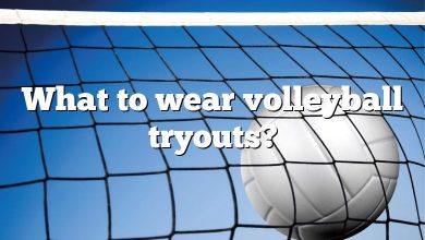What to wear volleyball tryouts?