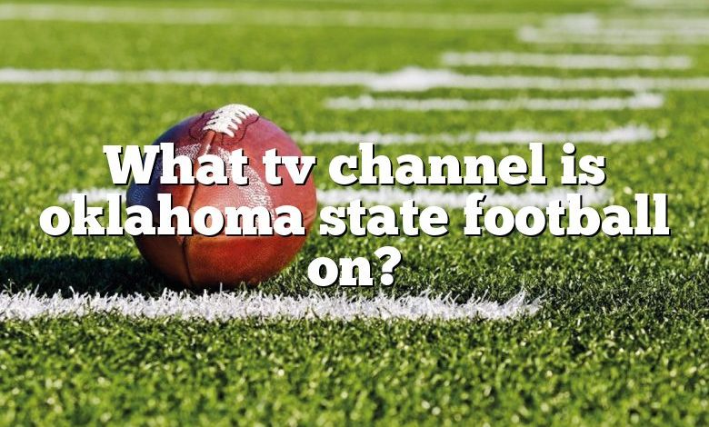 What tv channel is oklahoma state football on?