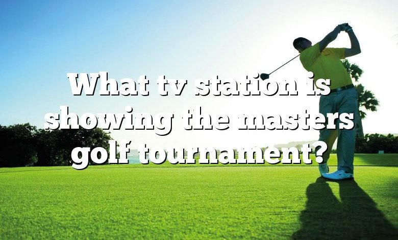 What tv station is showing the masters golf tournament?