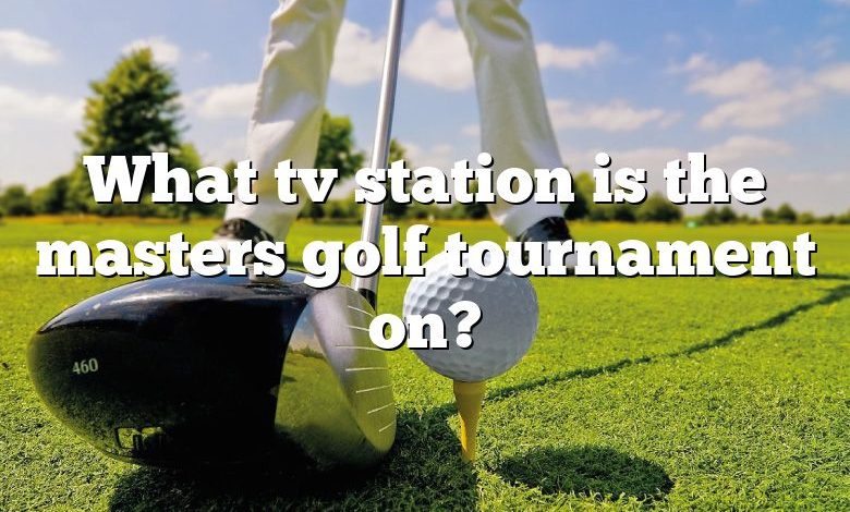 What tv station is the masters golf tournament on?