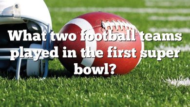 What two football teams played in the first super bowl?
