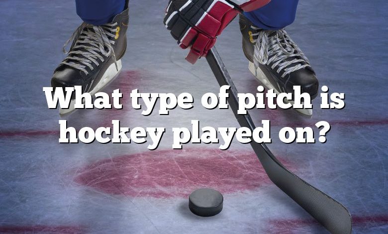 What type of pitch is hockey played on?