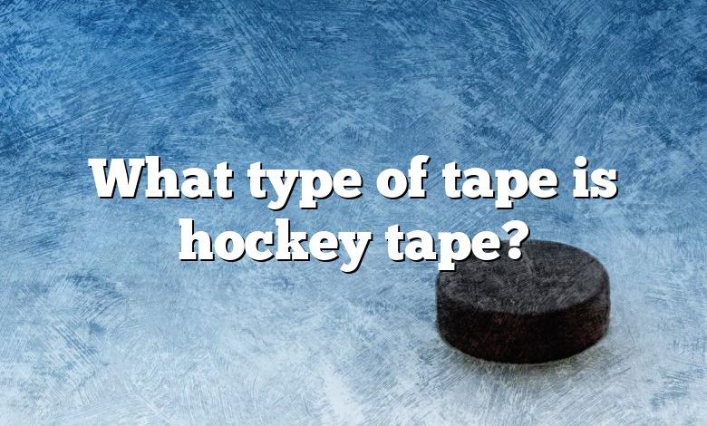 What type of tape is hockey tape?