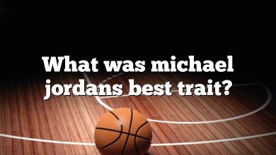 What was michael jordans best trait?