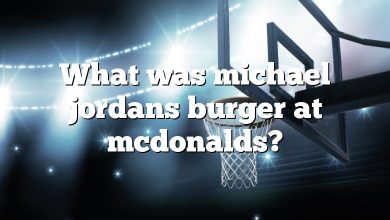 What was michael jordans burger at mcdonalds?