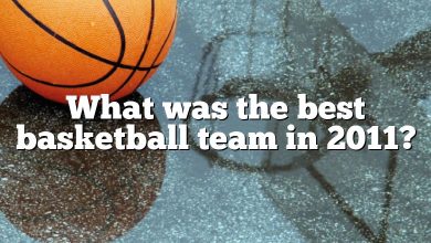 What was the best basketball team in 2011?