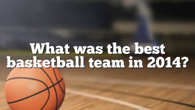 What was the best basketball team in 2014?
