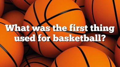What was the first thing used for basketball?