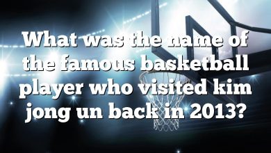 What was the name of the famous basketball player who visited kim jong un back in 2013?