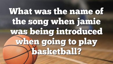 What was the name of the song when jamie was being introduced when going to play basketball?