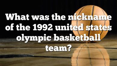 What was the nickname of the 1992 united states olympic basketball team?