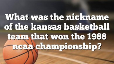 What was the nickname of the kansas basketball team that won the 1988 ncaa championship?