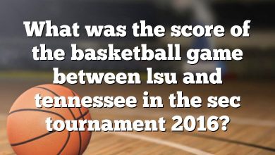 What was the score of the basketball game between lsu and tennessee in the sec tournament 2016?