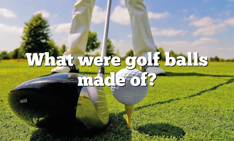 What were golf balls made of?