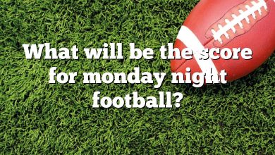 What will be the score for monday night football?