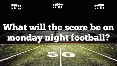 What will the score be on monday night football?