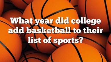 What year did college add basketball to their list of sports?