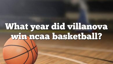 What year did villanova win ncaa basketball?