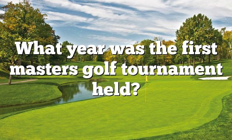 What year was the first masters golf tournament held?