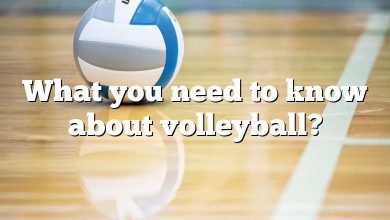 What you need to know about volleyball?