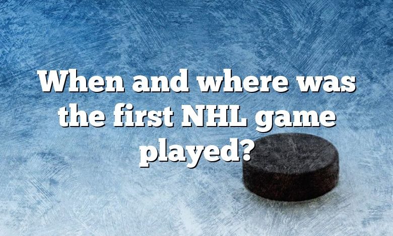 When and where was the first NHL game played?