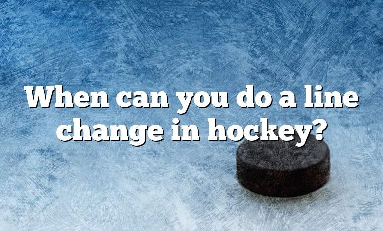 When can you do a line change in hockey?