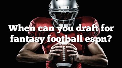 When can you draft for fantasy football espn?