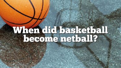 When did basketball become netball?