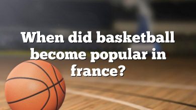 When did basketball become popular in france?