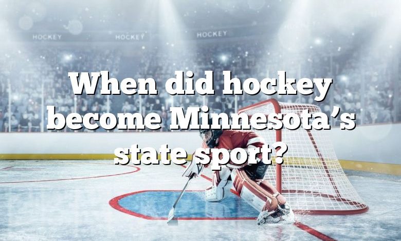 When did hockey become Minnesota’s state sport?