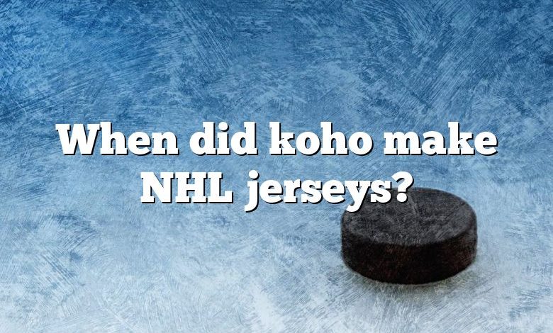 When did koho make NHL jerseys?