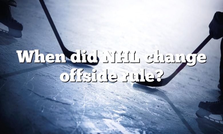 When did NHL change offside rule?