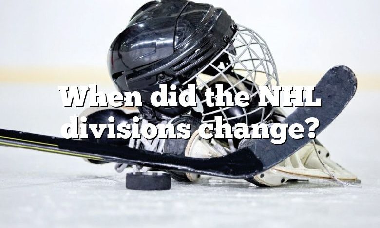 When did the NHL divisions change?