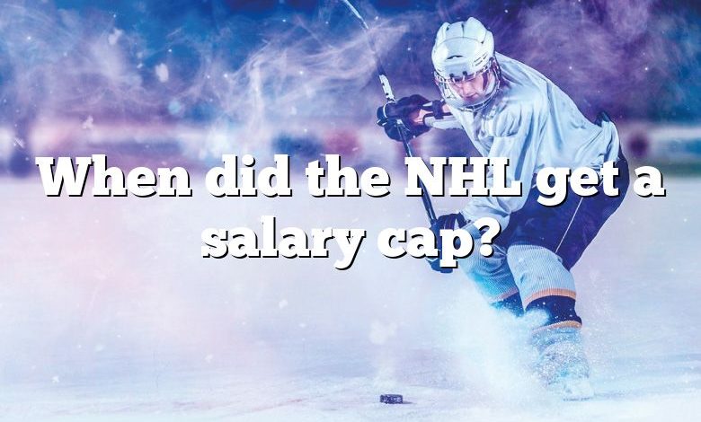 When did the NHL get a salary cap?