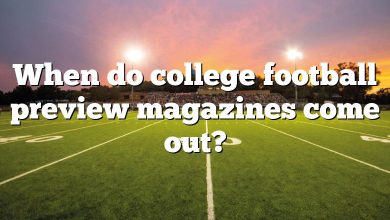 When do college football preview magazines come out?