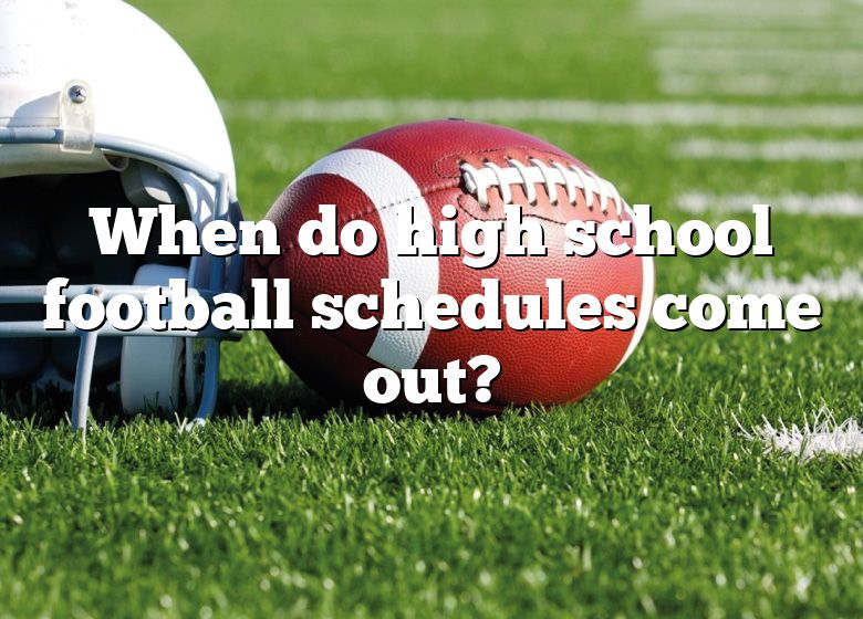 When Do High School Football Schedules Come Out? DNA Of SPORTS